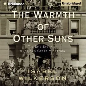 The Warmth of Other Suns: The Epic Story of America's Great Migration [Audiobook]