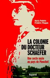 Frédéric Ploquin, Maria Poblete, "La colonie du docteur Schaefer : Une secte au pays de Pinochet"