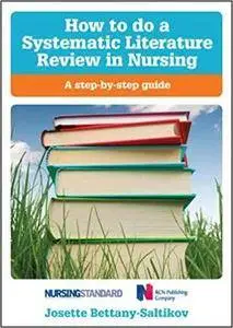 How to Do a Systematic Literature Review in Nursing