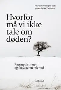«Hvorfor må vi ikke tale om døden?» by Kristian Ditlev Jensen,Jørgen Lange Thomsen