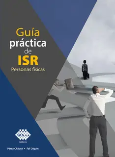 «Guía práctica de ISR. Personas físicas 2019» by José Pérez Chávez,Raymundo Fol Olguín
