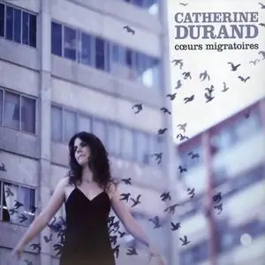 Catherine Durand - Coeurs Migratoires (2008)