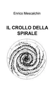 IL CROLLO DELLA SPIRALE