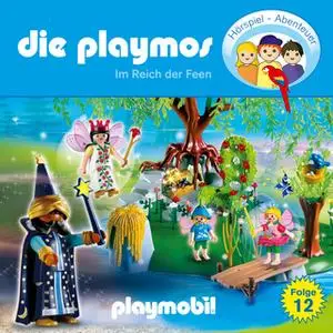 «Die Playmos - Folge 12: Im Reich der Feen» by Simon X. Rost,Florian Fickel