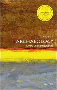 Archaeology: A Very Short Introduction, 2nd Edition