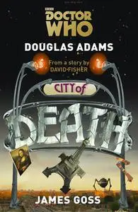 «Doctor Who: Die Stadt des Todes» by Douglas Adams,James Goss