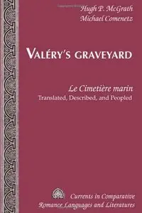 Valéry's Graveyard: Le Cimetière marin. Translated, Described, and Peopled, 2 edition