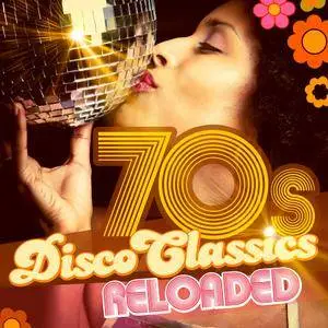 Various Artists - 70s Disco Classics Reloaded (2016)
