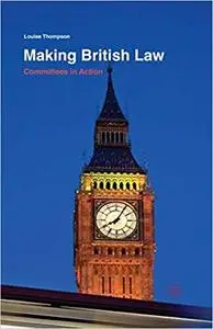 Making British Law: Committees in Action