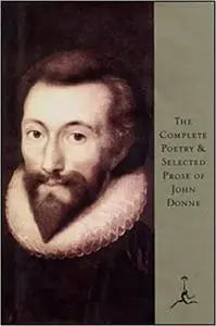 The Complete Poetry and Selected Prose of John Donne (Repost)