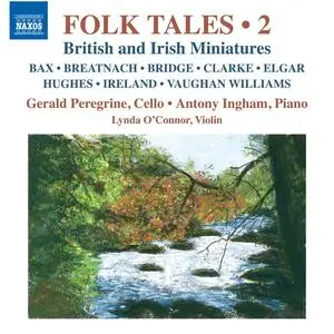 Gerald Peregrine, Antony Ingham & Lynda O'Connor - Folk Tales, Vol. 2: British & Irish Miniatures (2024) [24/96]