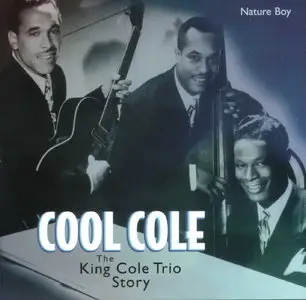 Nat King Cole - Cool Cole  -  The King Cole Trio Story  (2001)
