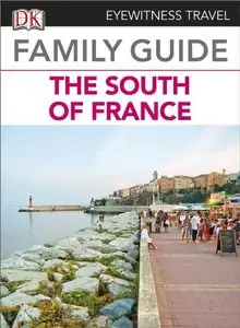 Eyewitness Travel Family Guide to France - The South of France