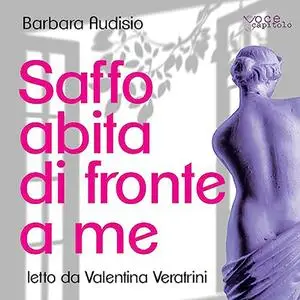 «Saffo abita di fronte a me» by Barbara Audisio