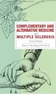 Complementary and Alternative Medicine and Multiple Sclerosis (2nd edition) [Repost]