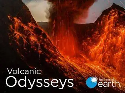 Smithsonian Earth - Volcanic Odysseys: Series 2 (2016)