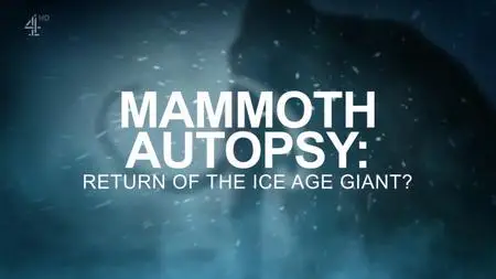 Ch4. - Mammoth Autopsy: Return of the Ice Age Giant? (2019)