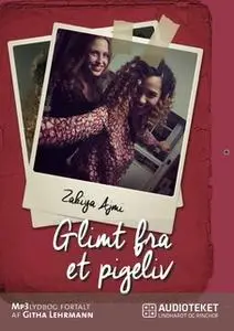 «Glimt fra et pigeliv» by Zakiya Ajmi