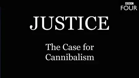 Justice: The Case for Cannibalism