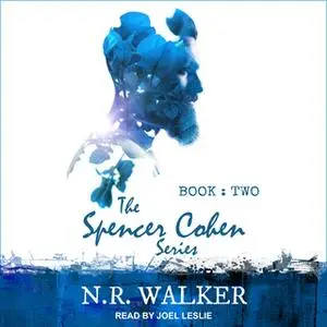 «Spencer Cohen Series, Book Two» by N.R. Walker