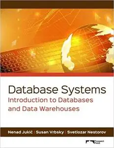 Database Systems: Introduction to Databases and Data Warehouses