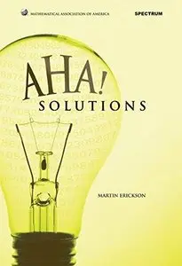 Aha! Solutions (MAA Problem Book Series)