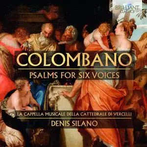 Denis Silano & Cappella Musicale Della Cattedrale di Vercelli - Colombano: Psalms for Six Voices (2018)