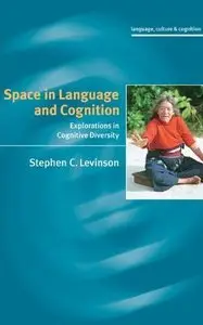 Space in Language and Cognition: Explorations in Cognitive Diversity