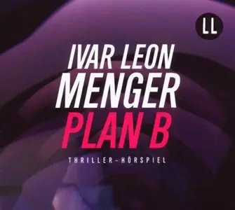 Ivar Leon Menger - Plan B
