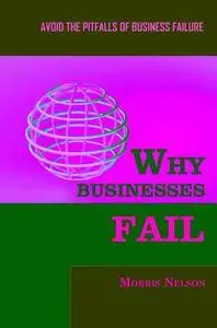 Why Businesses Fail - Avoid the Pitfalls of Business Failure