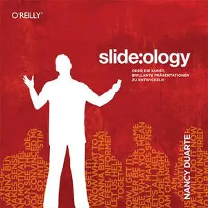 «slide:ology - Oder die Kunst, brillante Präsentationen zu entwickeln» by Nancy Duarte