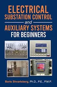 Electrical Substations Control and Auxiliary Systems for Beginners