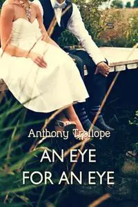 «An Eye for an Eye» by Anthony Trollope