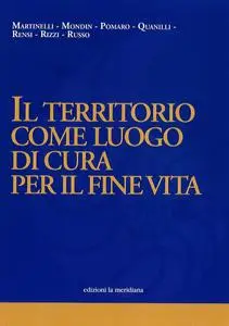 AA.VV. - Il territorio come luogo di cura per il fine vita