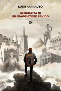 Luigi Farrauto - Geografia di un viaggiatore pavido