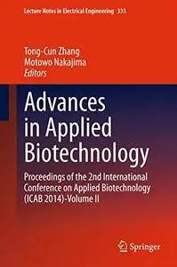 Advances in Applied Biotechnology: Proceedings of the 2nd International Conference Volume II(Repost)