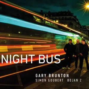 Gary Brunton, Bojan Z & Simon Goubert - Night Bus (2019)