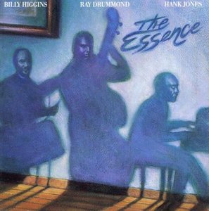 Ray Drummond / Hank Jones / Billy Higgins - The Essence