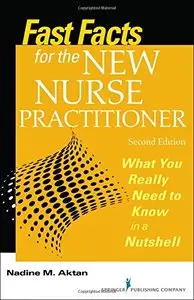 Fast Facts for the New Nurse Practitioner, Second Edition