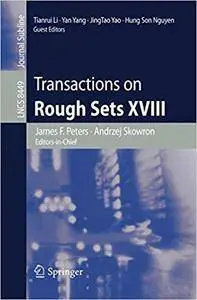 Transactions on Rough Sets XVIII
