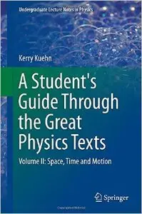 A Student's Guide Through the Great Physics Texts: Volume II: Space, Time and Motion