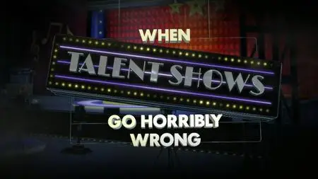 Ch5. - When Talent Shows Go Horribly Wrong (2020)