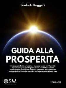 Paolo A. Ruggeri - Guida alla prosperità