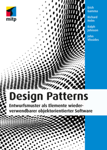 Design Patterns: Entwurfsmuster als Elemente wiederverwendbarer objektorientierter Software
