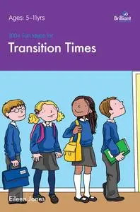 «100+ Fun Ideas for Transition Times» by Eileen Jones