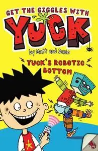 «Yuck's Robotic Bottom» by Matt and Dave