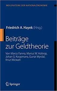 Beiträge zur Geldtheorie: von Marco Fanno, Marius W. Holtrop, Johan G. Koopmans, Gunar Myrdal, Knut Wicksell (Repost)