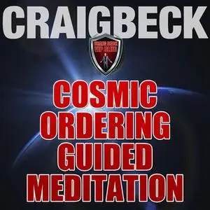 «Cosmic Ordering Guided Meditation - Pineal Gland Activation» by Craig Beck