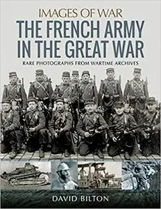 The French Army in the Great War (Images of War)