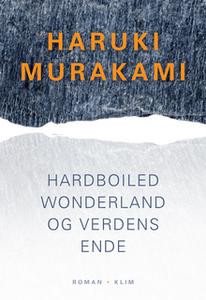 «Hardboiled Wonderland og Verdens Ende» by Haruki Murakami